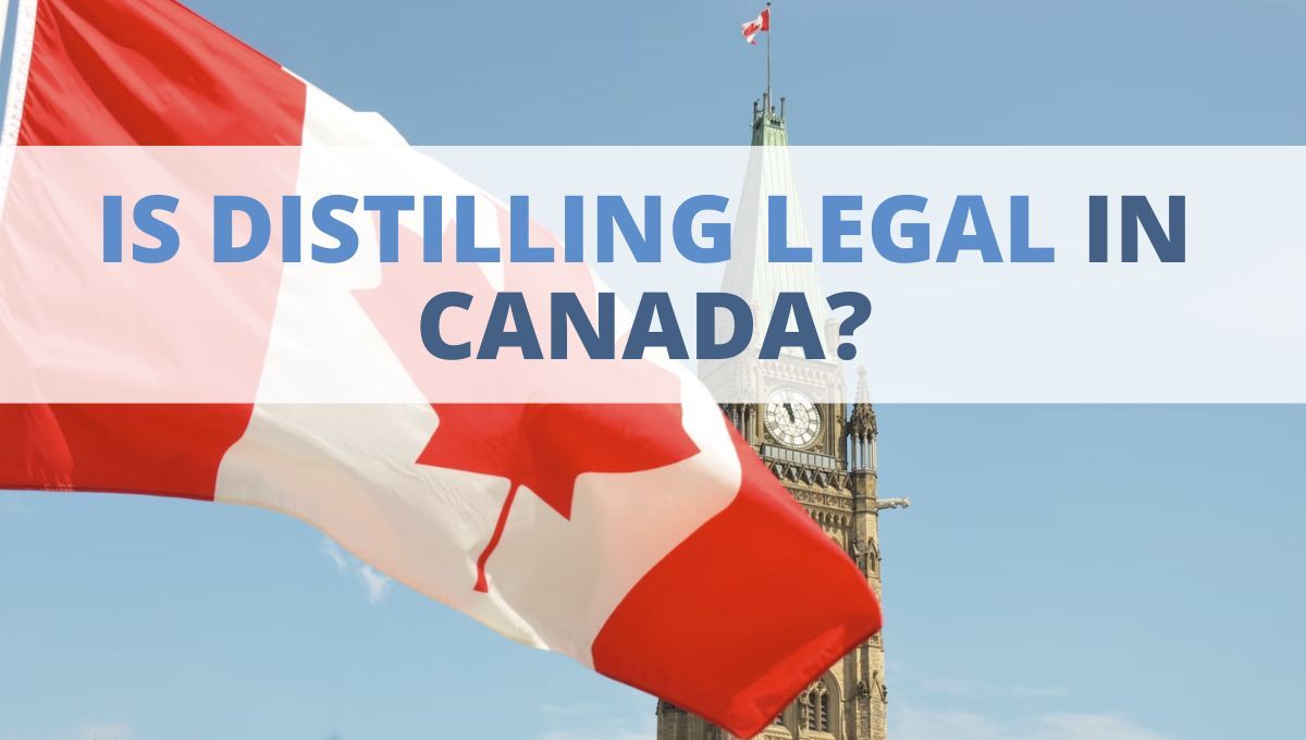 Image of the canadian flag and the text is distilling legal in the canada