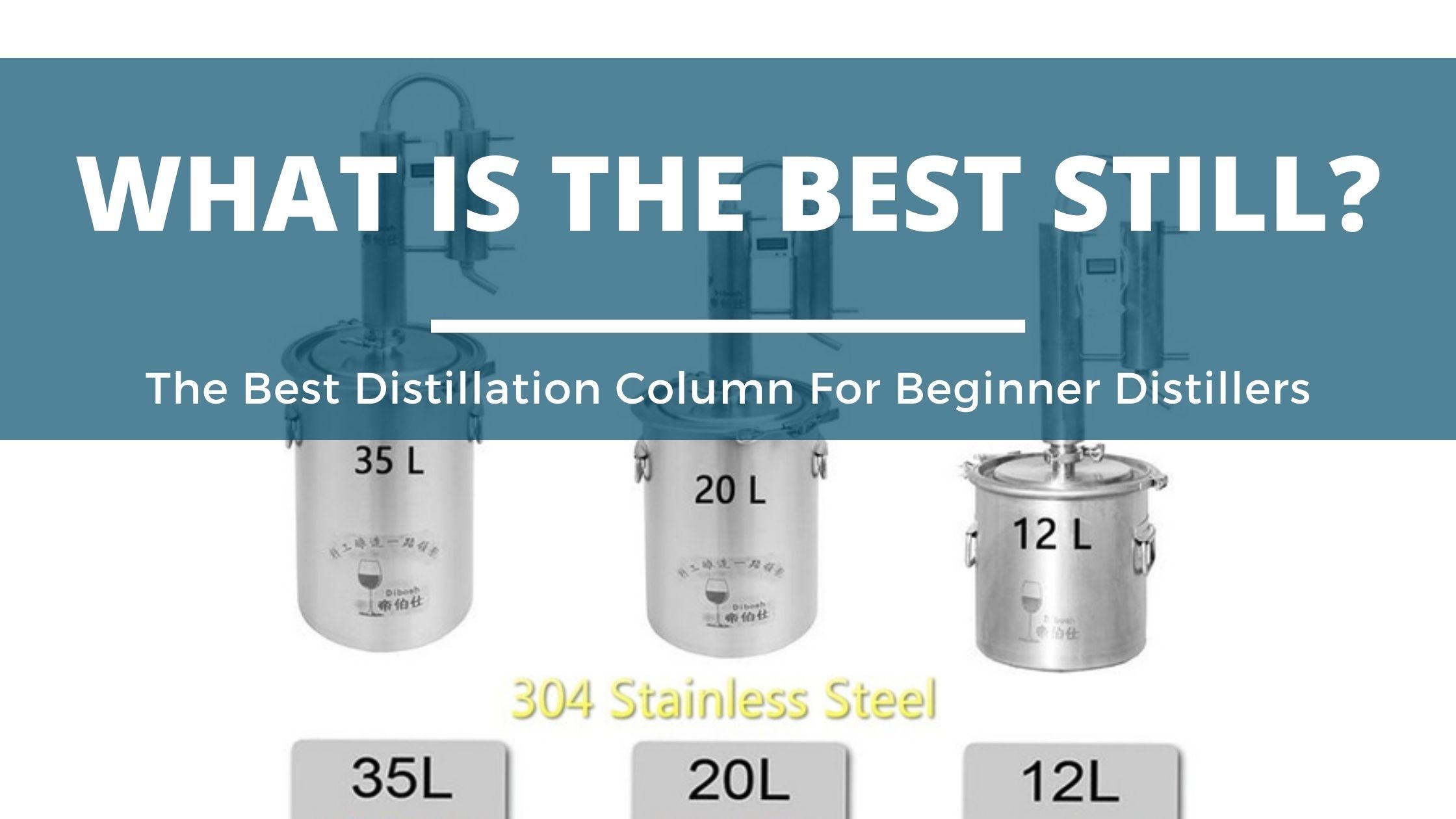What is the Best Still for Home Distilling (The 8 Best Stills Reviewed) -  DIY Distilling