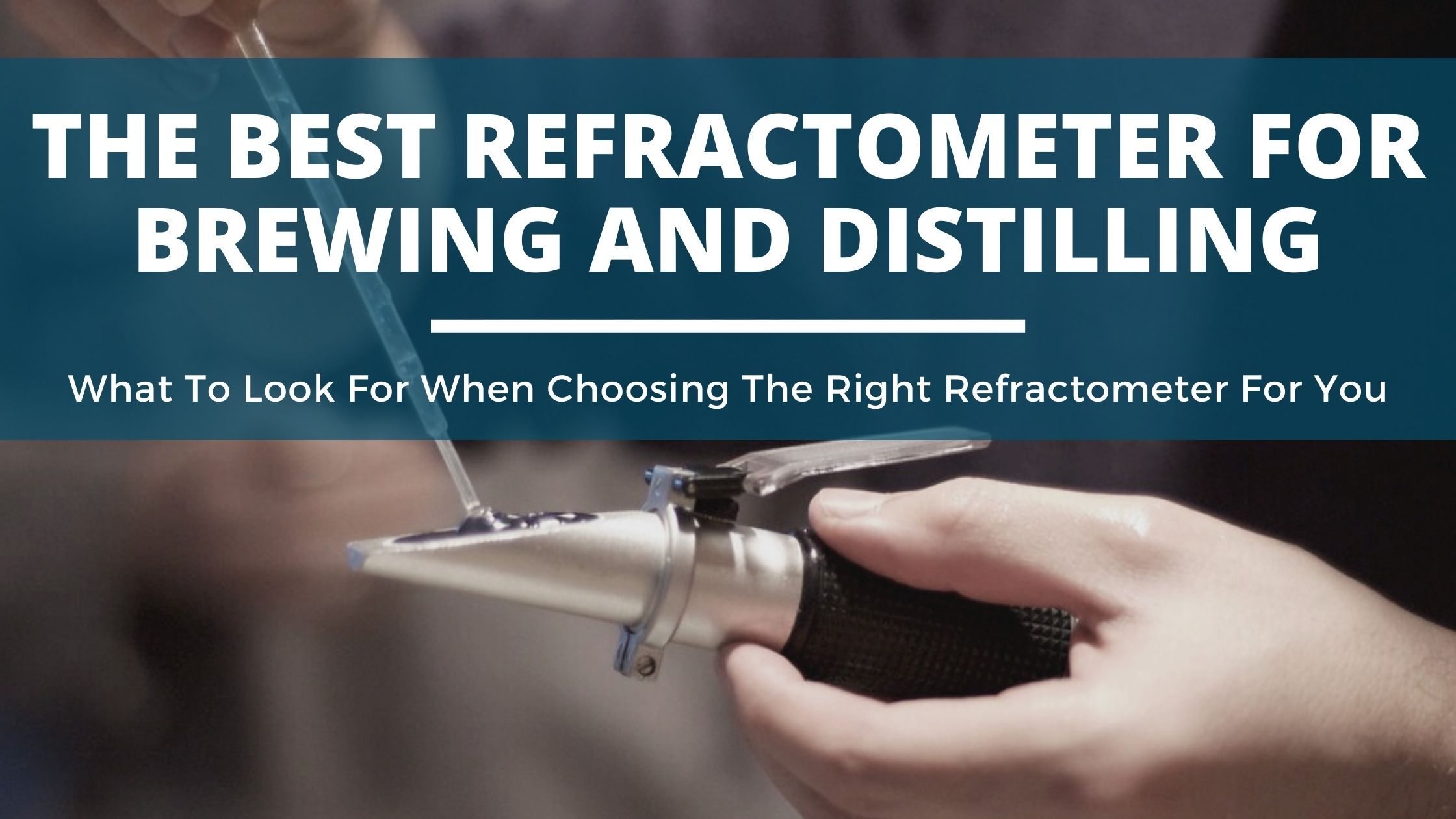 Image of diy distilling the best refractometer for brewing and distilling