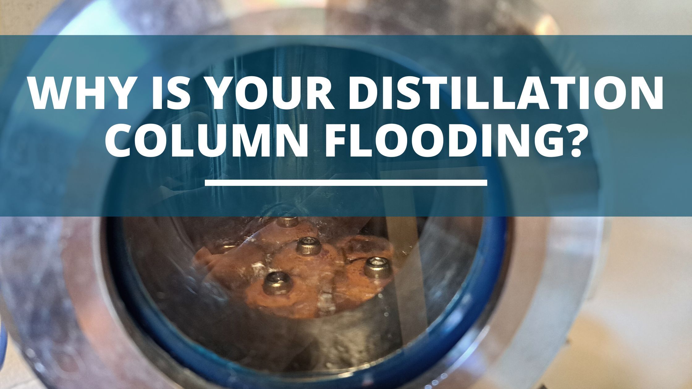 Image of diy distilling why is my distillation column flooding